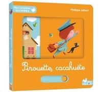 Philippe Jalbert – Mes comptines animées : Pirouette, cacahuète – Cartonné – Deux Coqs d'Or