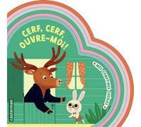 Mes comptines chéries - Cerf, cerf, ouvre-moi !