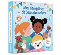 Raphaëlle Michaud – Mes premiers sonores : Mes comptines de jeux de doigts – Cartonné – Auzou