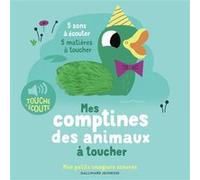 Mes comptines des animaux à toucher 5 sons à écouter, 5 matières à toucher - Marion Billet - Gallimard jeunesse - cartonné - Contes et légendes jeunesse