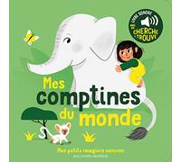 Mes comptines du monde - Mes petits imagiers sonores - Dès 1 an