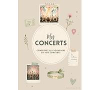 Mes Concerts Conservez les souvenirs de vos concerts: Version beige