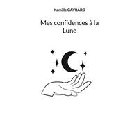 Mes confidences à la Lune