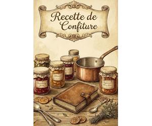 Mes Confitures & Délices : Le Cahier de Recettes Vintage à Remplir: Carnet de note pour 100 recettes de confitures, gelées et conserves | Avec ... Gravure Ancienne & Esprit Maison de Campagne