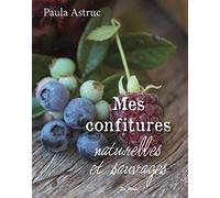 MES CONFITURES NATURELLES ET SAUVAGES