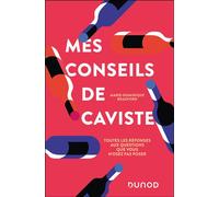 Mes conseils de caviste Toutes les réponses aux questions que vous n'osez pas poser - Marie-Dominique Bradford - Dunod - broché - Guide
