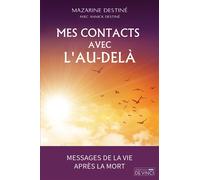 Mes contacts avec l'au-delà Messages de la vie après la mort - Mazarine Destiné - De Vinci - broché - Essai