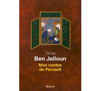 Mes contes de Perrault - Tahar Ben Jelloun - Seuil - broché - Contes / Légendes