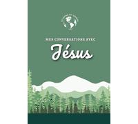 Mes conversations avec Jésus: Journal de prière