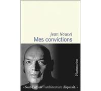 Jean Nouvel – Mes convictions – Biographie – Broché