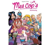 Mes cop's - tome 10 Cop'cake Party - Philippe Fenech - Bamboo Eds - cartonné - Bande dessinée jeunesse