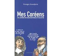 Mes Coréens: 35 années de rencontres et d'amitié