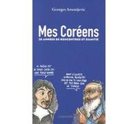 Mes Coréens: 35 années de rencontres et d'amitié