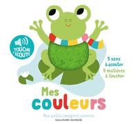 Mes couleurs 5 sons à écouter, 5 matières à toucher - Marion Billet - Gallimard jeunesse - cartonné - Album éveil dès la naissance