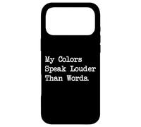 Mes Couleurs parlent Plus Fort Que Les Mots | Vêtements de Peinture Amusants Coque pour iPhone 17 Pro Max
