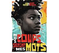 Mes coups seront mes mots Ibi Zoboi (Auteur), Yusef Salaam (Auteur), Catherine Nabokov (Traduction)