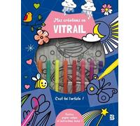 Mes Créations En Vitrail - Avec 8 Feutres Et Papier Calque