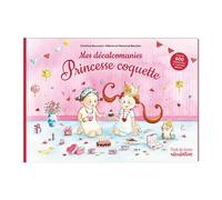 Mes décalcomanies Princesse Coquette - Marianne Barcilon - Ecole Des Loisirs - Document jeunesse