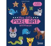 Mes défis Pixel Art - Animaux