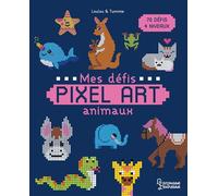 Mes défis Pixel Art - Animaux – Loulou & Tummie – 70 défis, 4 niveaux – Broché
