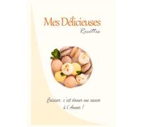 Mes Délicieuses recettes: Cahier de recette divisé en 3 parties Salés Gateaux Dessert Livre De Recettes De Cuisine Personnel à Compléter | Recettes ... Vos Préférées Et Délicieuses Recettes rigide