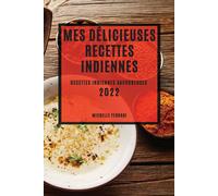 Mes Délicieuses Recettes Indiennes 2022