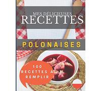 Mes délicieuses recettes polonaises | 100 fiches à remplir: Edition Bortsch