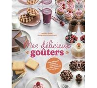 Mes délicieux goûters - Par "Mes délicieuses créations"