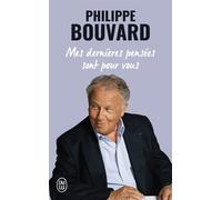 Mes dernières pensées sont pour vous - Philippe Bouvard - J'ai Lu - Poche - Essai