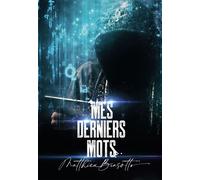 Mes derniers mots - Matthieu Biasotto - Bookelis - broché - Récit