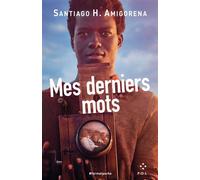 Mes derniers mots - Santiago Horacio Amigorena - P.o.l. - Poche - Roman