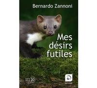 Mes désirs futiles Bernardo Zannoni (Auteur), Romane Lafore (Traduction)