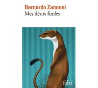 Mes désirs futiles - Bernardo Zannoni - Gallimard - Poche - Roman