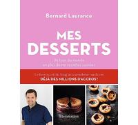 Mes desserts: Un tour du monde en plus de 110 recettes sucrées