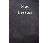 Mes Dessins: 100 Pages 7x10 Pouces 17.78x25.4 Cm