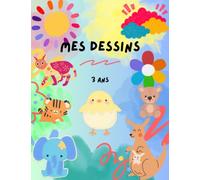 Mes dessins - 3 ans: Livre de dessin pour enfants - Carnet cadeau pour garçons et filles