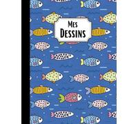 Mes dessins: carnet de dessin - cahier de croquis - format A4 - 100 pages blanches - couverture souple - pour dessiner, écrire ou faire des croquis