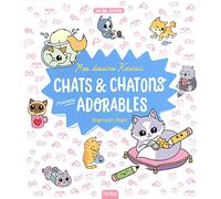 Mes dessins kawaii : Chats et chatons vraiment adorables