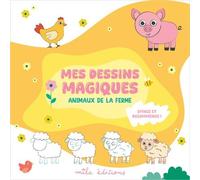 Mes dessins magiques - Les animaux de la ferme: Efface et recommence à l'infini !
