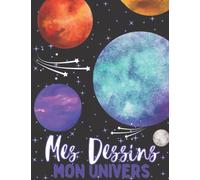 Mes dessins mon univers: carnet de dessin - cahier pour enfant - format A4 - 100 pages blanches - couverture souple - pour dessiner, apprendre à écrire ou faire des croquis