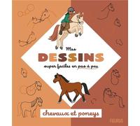 Mes dessins super faciles en pas à pas : chevaux et poneys