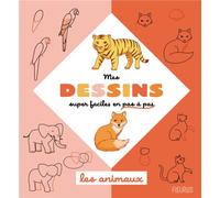 Mes dessins super faciles en pas à pas : les animaux