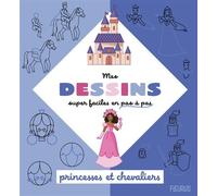 Mes dessins super faciles - Princesses et chevaliers - Christine Alcouffe - Fleurus - broché - Document jeunesse