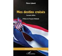 Mes destins croisés Seconde édition - Pierre Gaborit - L'harmattan - broché - Essai