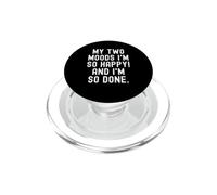 Mes Deux humeurs, Je suis si Heureuse et j'en AI Tellement marre Relatable Women PopSockets PopGrip pour MagSafe