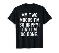 Mes Deux humeurs, Je suis si Heureuse et j'en AI Tellement marre Relatable Women T-Shirt Graphique avec Valeur, Homme, Noir, L