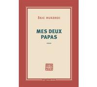 Éric Mukendi – Mes deux papas – Roman – Broché (Gallimard)