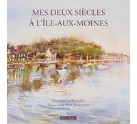 Mes deux siècles à l'Île-aux-Moines