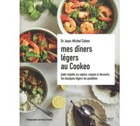 Mes dîners légers au cookeo - Plats mijotés ou vapeur, soupes & desserts, les basiques légers du quotidien - Jean-Michel Cohen - First - broché - Guide