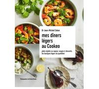 Mes dîners légers au cookeo - Plats mijotés ou vapeur, soupes & desserts, les basiques légers du quo - Jean-Michel Cohen - First - broché - Guide